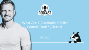 What Are 7 Overlooked Seller Central Tools? (Classic) [The PPC Den Podcast]